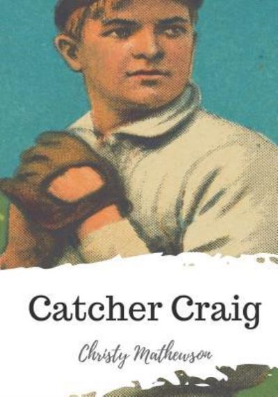 Cover for Christy Mathewson · Catcher Craig (Taschenbuch) (2018)