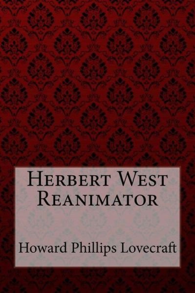 Cover for Howard Phillips Lovecraft · Herbert West Reanimator Howard Phillips Lovecraft (Paperback Book) (2018)