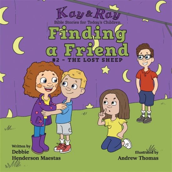 Cover for Debbie Henderson Maestas · Finding a Friend: #2-The Lost Sheep - Kay &amp; Ray (Paperback Bog) (2019)