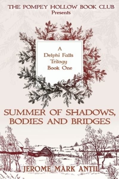 Summers of Shadows, Bodies and Bridges - Jerome Mark Antil - Libros - Little York Books - 9781733209144 - 28 de noviembre de 2019