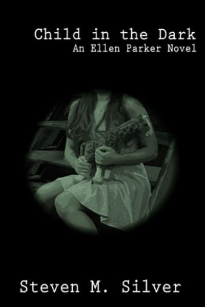 Cover for Steven M Silver · Child in the Dark (Paperback Book) (2020)