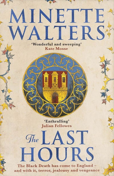 Cover for Minette Walters · The Last Hours: A deadly plague is spreading across the land... - The Last Hours (Paperback Bog) [Main edition] (2018)