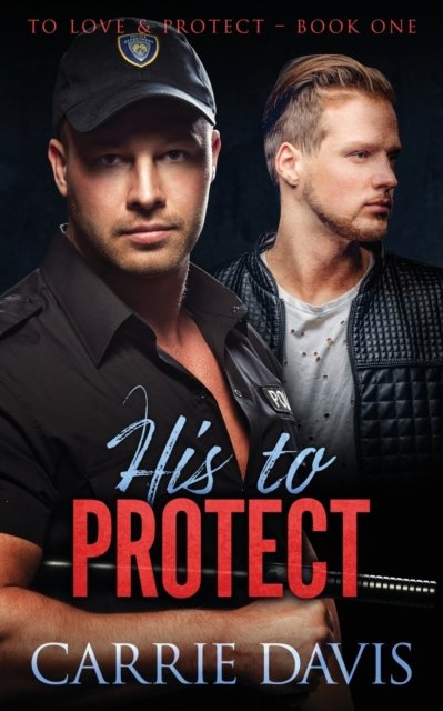 His To Protect - Carrie Davis - Książki - Naughty Nights Press LLC - 9781773573144 - 30 sierpnia 2021