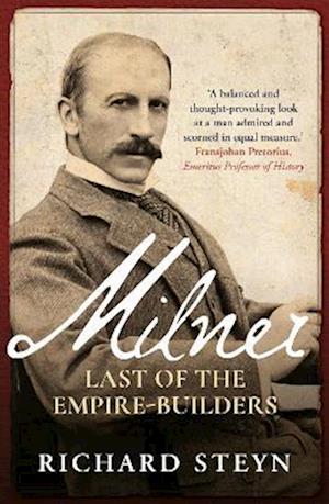 Cover for Richard Steyn · Milner: Last of the Empire Builders (Hardcover Book) (2022)