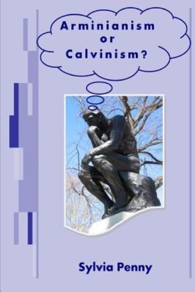 Cover for Sylvia Penny · Arminianism or Calvinism? (Taschenbuch) (2017)