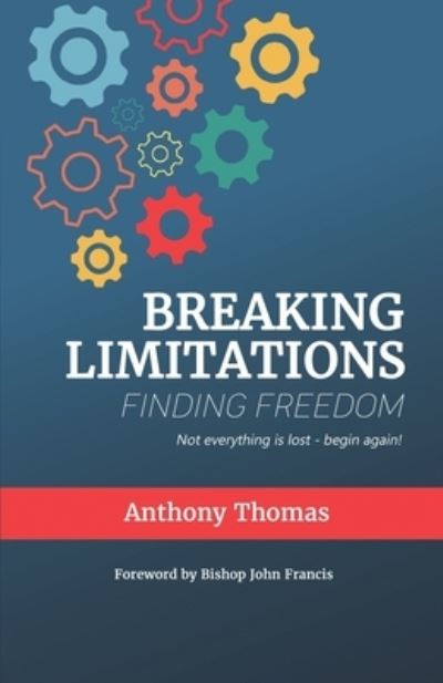 Cover for Anthony Thomas · Breaking Limitations Finding Freedom (Taschenbuch) [Large type / large print edition] (2022)