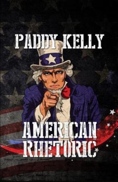 Cover for Paddy Kelly · American Rhetoric (Paperback Book) (2017)