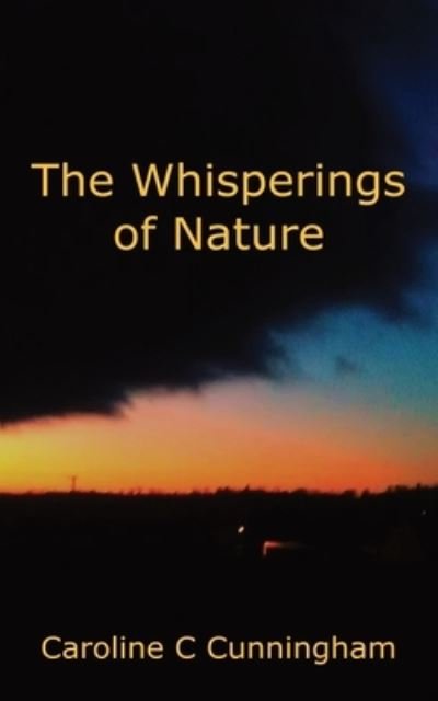 Cover for Caroline C Cunningham · The Whisperings of Nature (Paperback Book) [2 Revised edition] (2020)