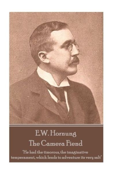 Cover for E W Hornung · E.W. Hornung - The Camera Fiend (Paperback Bog) (2018)