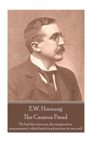 Cover for E W Hornung · E.W. Hornung - The Camera Fiend (Paperback Book) (2018)