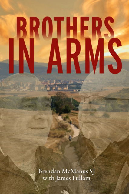 Brothers in Arms - McManus SJ, Brendan (SJ) - Books - Messenger Publications - 9781788126144 - June 1, 2023