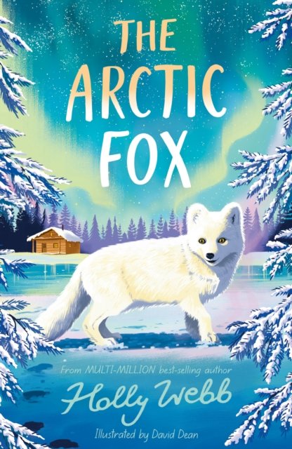 The Arctic Fox - Holly Webb - Bøker - Little Tiger Press Group - 9781788957144 - 3. oktober 2024
