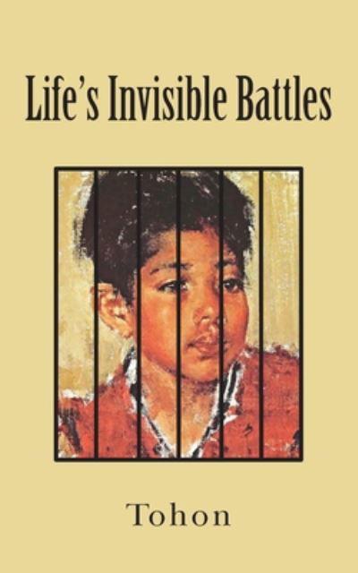 Cover for Tohon · Life’s Invisible Battles (Paperback Bog) (2020)