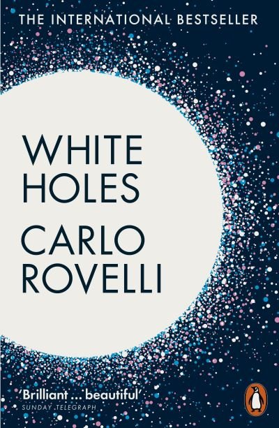 Cover for Carlo Rovelli · White Holes: Inside the Horizon (Paperback Book) (2024)