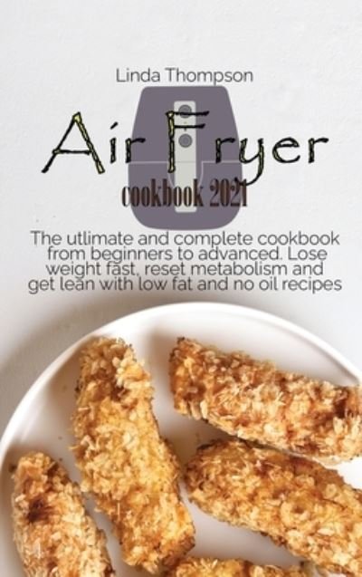Cover for Linda Thompson · Air Fryer cookbook 2021 (Hardcover Book) (2021)