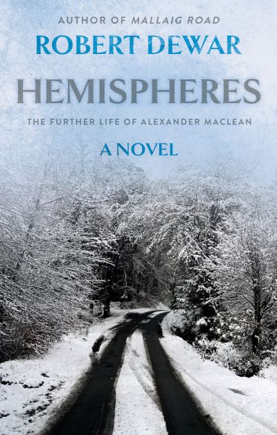 Cover for Robert Dewar · Hemispheres: The Further Life of Alexander Maclean (Paperback Book) (2022)