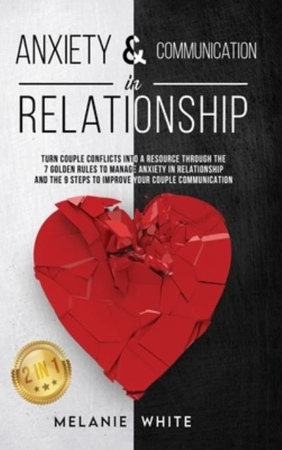 Cover for Melanie White · ANXIETY &amp; COMMUNICATION IN RELATIONSHIP (2in1) (Hardcover Book) (2020)