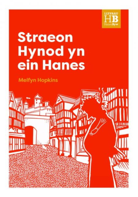 Cover for Melfyn Hopkins · Llyfrau Hanes Byw: Straeon Hynod yn ein Hanes (Paperback Book) (2025)