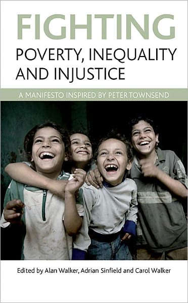 Cover for Fighting poverty, inequality and injustice: A manifesto inspired by Peter Townsend (Paperback Book) (2011)