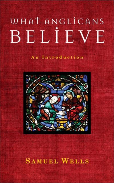 Cover for Samuel Wells · What Anglicans Believe: An Introduction (Paperback Book) (2011)