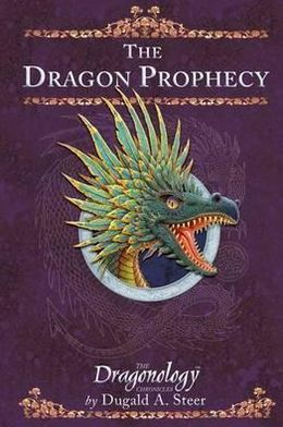 Cover for Dugald Steer · The Dragon Prophecy (Hardcover Book) (2012)