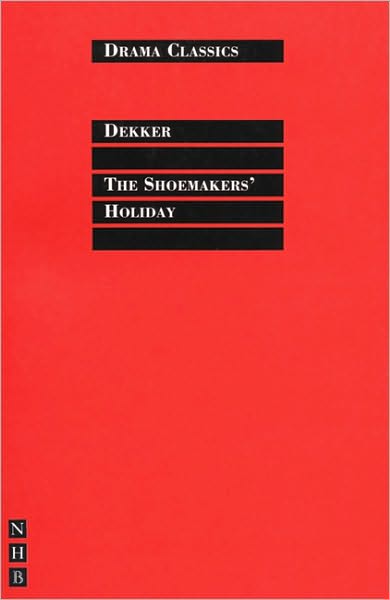 Cover for Thomas Dekker · The Shoemakers' Holiday - Drama Classics (Paperback Book) [New edition] (2003)