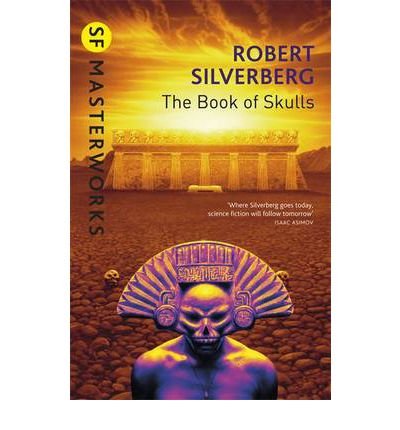 Cover for Robert Silverberg · The Book Of Skulls - S.F. Masterworks (Paperback Book) (1999)