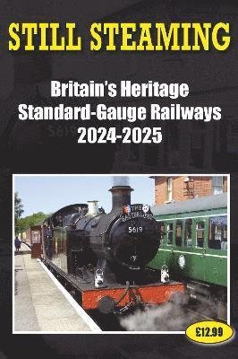 Cover for John Robinson · Still Steaming - Britain's Heritage Standard-gauge Railways 2024-2025 (Paperback Bog) (2024)