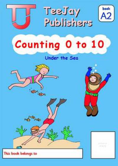 Cover for James Cairns · TeeJay Mathematics CfE Early Level Counting 0 to 10: Under the Sea (Book A2) (Paperback Book) (2008)