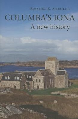 Cover for Rosalind K. Marshall · Columba's Iona: A New History (Innbunden bok) (2013)