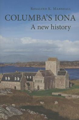 Cover for Rosalind K. Marshall · Columba's Iona: A New History (Gebundenes Buch) (2013)