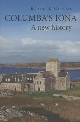 Cover for Rosalind K. Marshall · Columba's Iona: A New History (Innbunden bok) (2013)