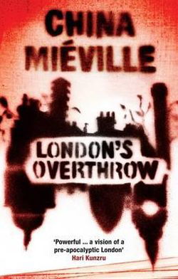 Cover for China Mieville · London's Overthrow (Taschenbuch) (2012)