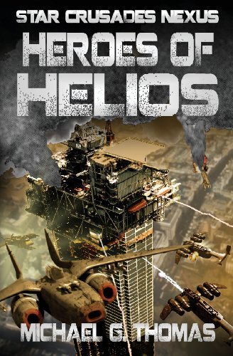 Cover for Michael G. Thomas · Heroes of Helios (Star Crusades Nexus, Book 3) (Paperback Book) (2012)