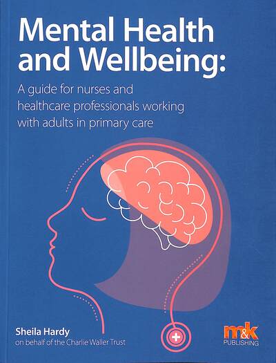 Cover for Mental Health and Wellbeing: A guide for nurses and healthcare professionals working with adults in primary care (Paperback Book) (2022)