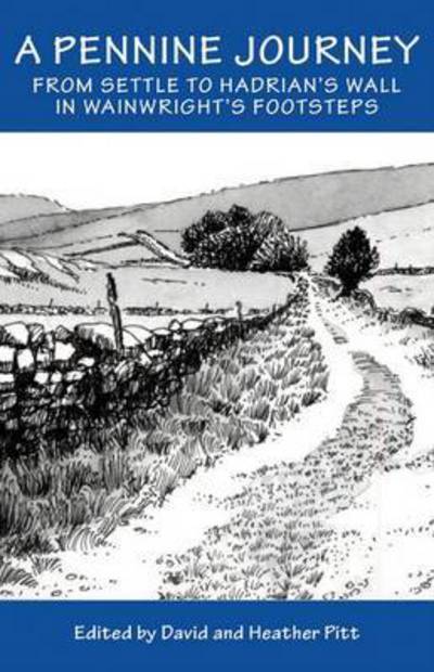 A Pennine Journey: From Settle to Hadrian's Wall in Wainwright's Foorsteps -  - Books - Sigma Press - 9781910758144 - October 5, 2015