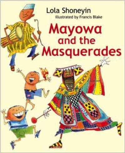 Cover for Lola Shoneyin · Mayowa and the Masquerades (Hardcover Book) (2016)