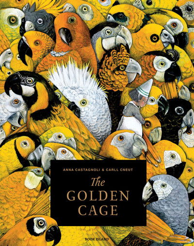 Cover for Anna Castagnoli · The Golden Cage (Hardcover Book) (2019)