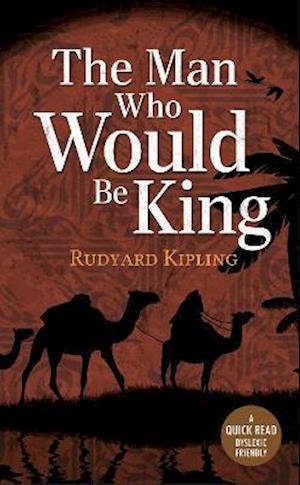 Cover for Rudyard Rudyard Kipling · The Man Who Would be King - Dyslexic Friendly Quick Read (Taschenbuch) (2021)