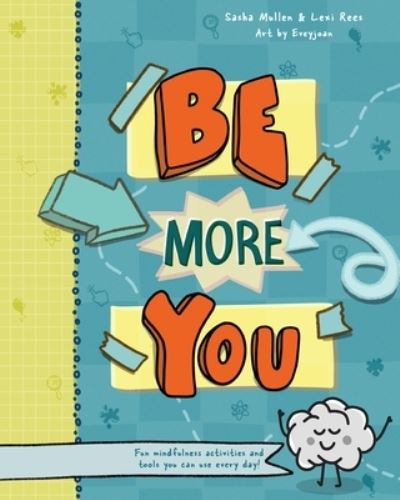 Be More You - Lexi Rees - Books - Outset Publishing Limited - 9781913799144 - July 15, 2022