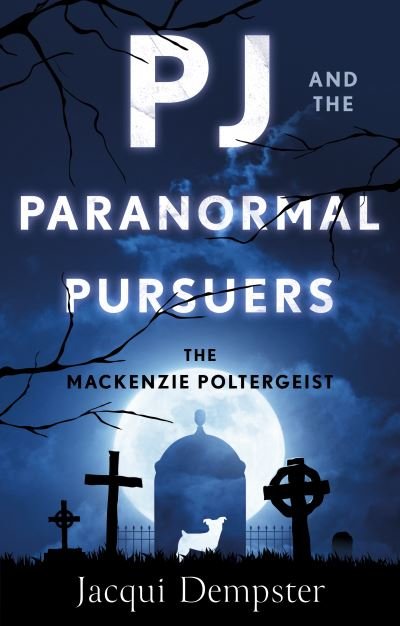 Cover for Jacqui Dempster · PJ and the Paranormal Pursuers: The Mackenzie Poltergeist - The Paranormal Pursuers (Pocketbok) (2021)