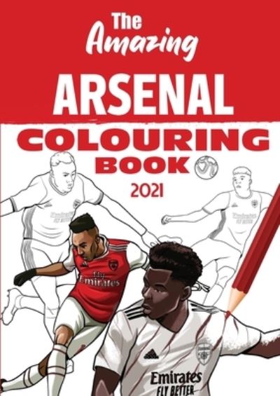 Cover for David Turner · The Amazing Arsenal Colouring Book 2021 - Amazing Arsenal Activity Books (Paperback Book) [2021 edition] (2021)