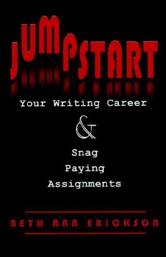 Cover for Beth  Ann Erickson · Jumpstart Your Writing Career and Snag Paying Assignments (Paperback Book) (2006)