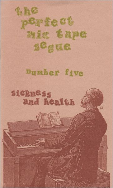 Cover for Joe Biel · The Perfect Mix Tape Segue #5: Sickness and Health (Pamphlet) [Pmplt edition] (2009)