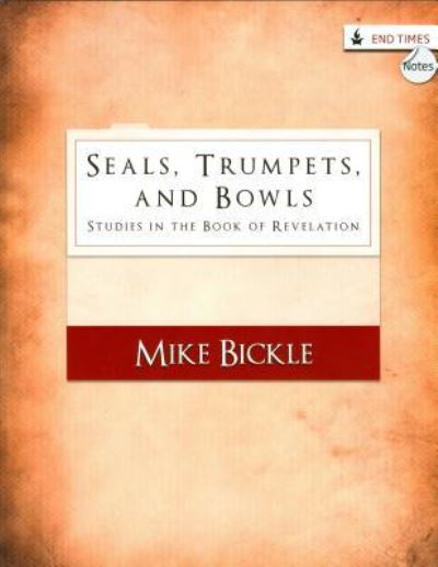 Cover for Mike Bickle · Seals, Trumpets, and Bowls: Studies in the Book of Revelation (Paperback Book) (2009)