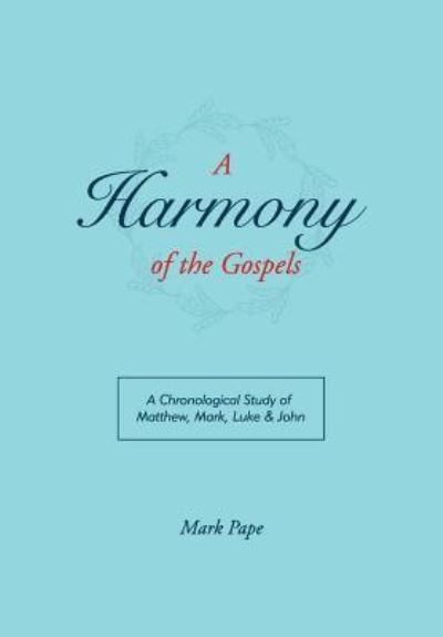 Cover for Mark Pape · A Harmony of the Gospels (Paperback Book) (2015)