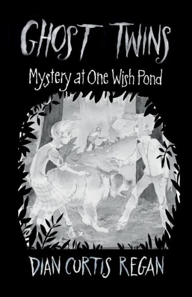 Cover for Dian Curtis Regan · Ghost Twins Mystery of One Wish Pond (Paperback Book) (2018)