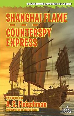 Cover for A S Fleischman · Shanghai Flame / Counterspy Express (Paperback Book) (2016)