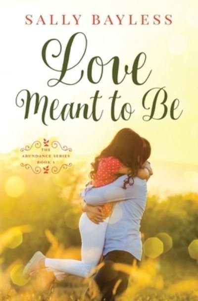 Sally Bayless · Love Meant to Be (Pocketbok) (2020)