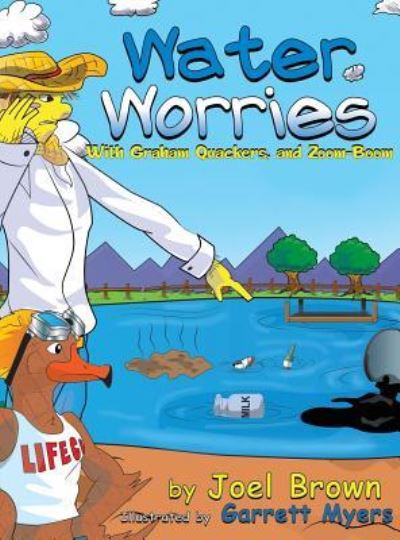 Cover for Joel Brown · Water Worries With Graham Quackers, and Zoom-Boom (Hardcover Book) (2018)